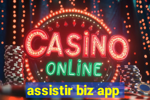 assistir biz app